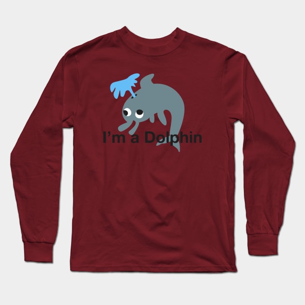 I'm a dolphin Derp t-shirt Long Sleeve T-Shirt by TracyMichelle